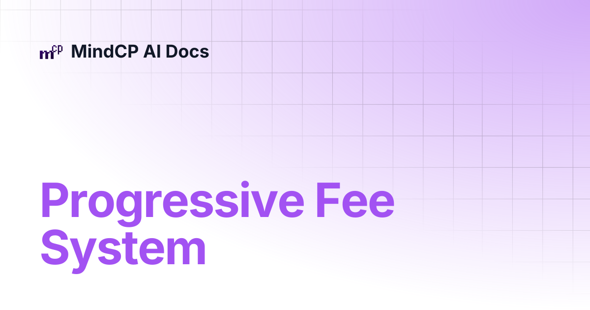 Progressive Fee System | MindCP AI Docs